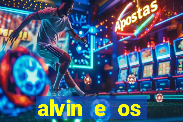 alvin e os esquilos 3 filme completo dublado